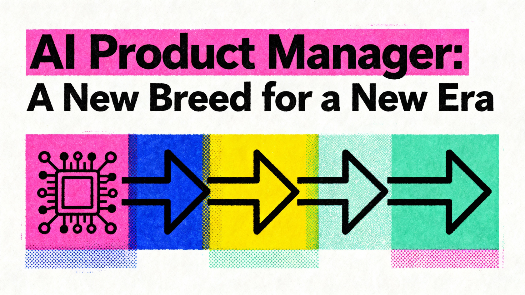 AI Product Manager: A New Breed for a New Era