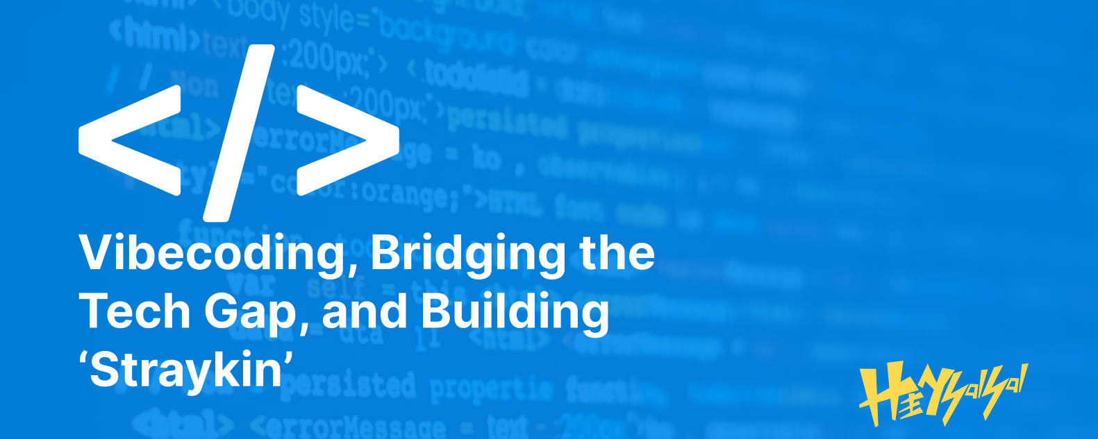 Vibecoding, Bridging the Tech Gap, and Building ‘Straykin’